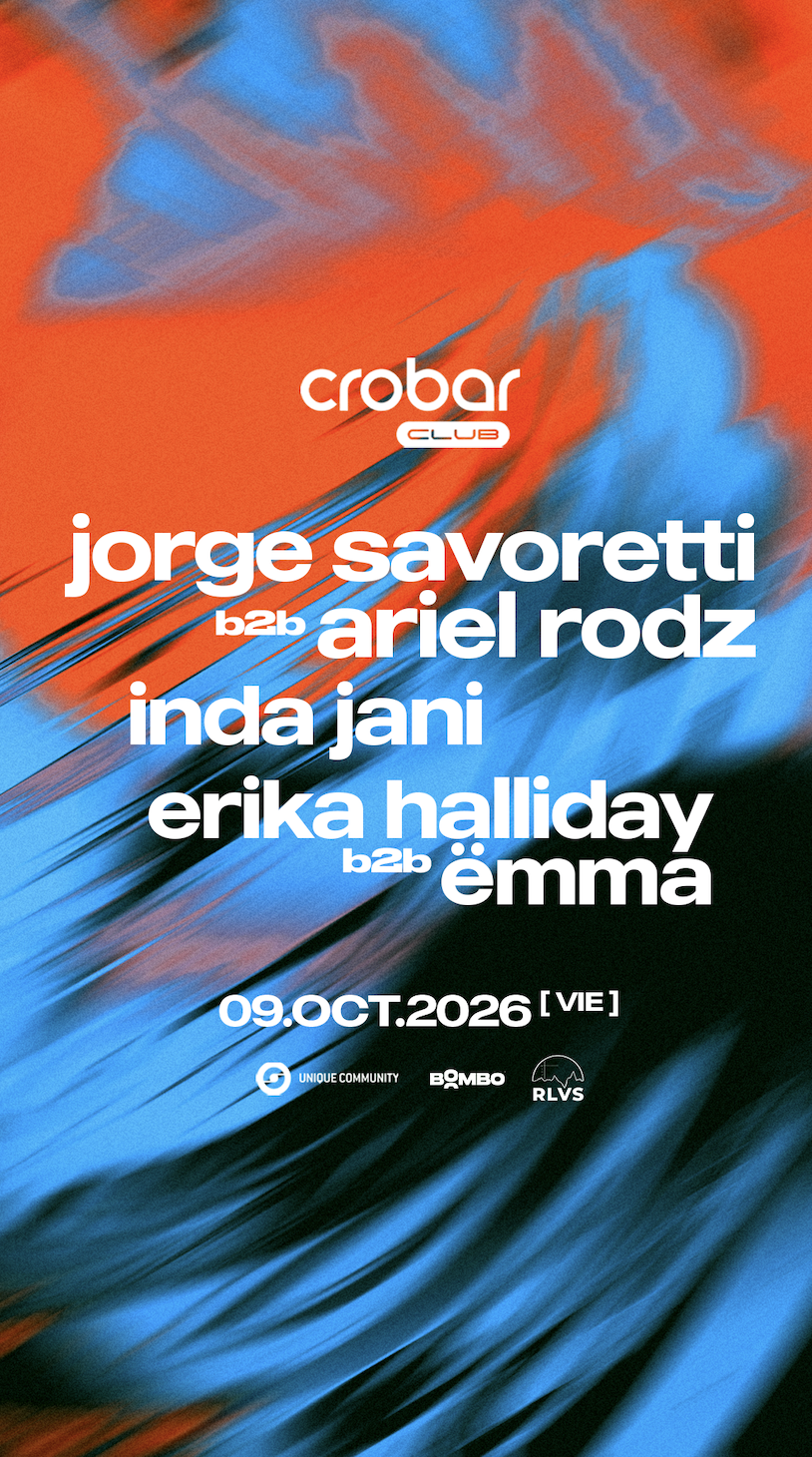 Crobar Club Pres.: Jorge Savoretti B2B Ariel Rodz, Inda Jani, Erika Halliday B2B Ëmma