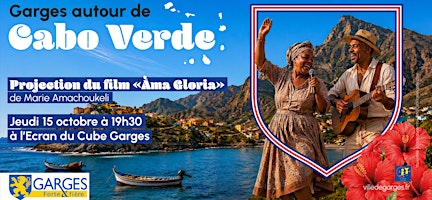 Garges autour de Cabo Verde : Projection du Film "Ama Gloria"