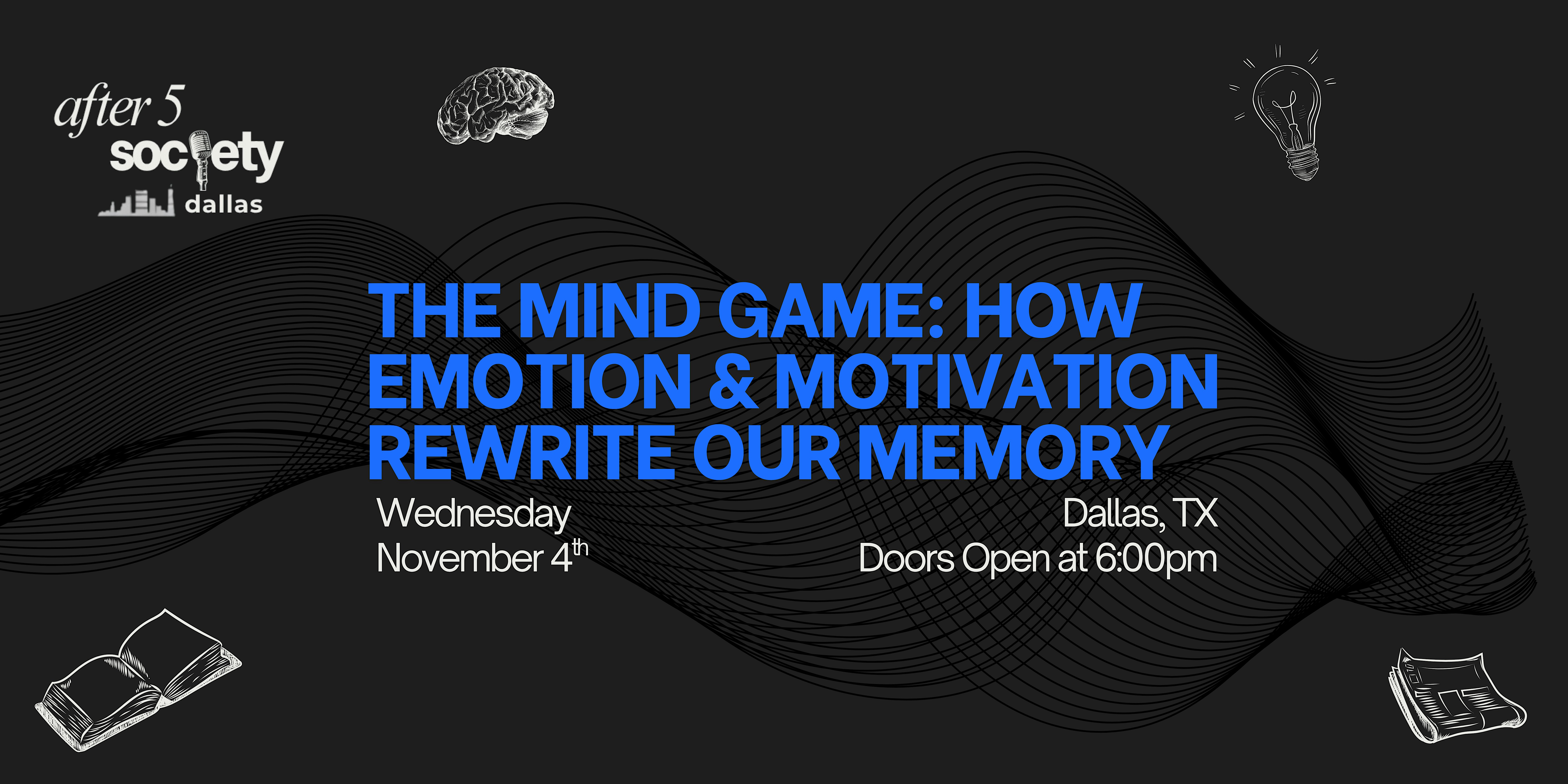 After5Dallas - The Mind Game: How Emotion & Motivation Rewrite Our Memory