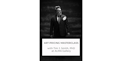 Art Pricing Masterclass with Tim J. Smith, PhD