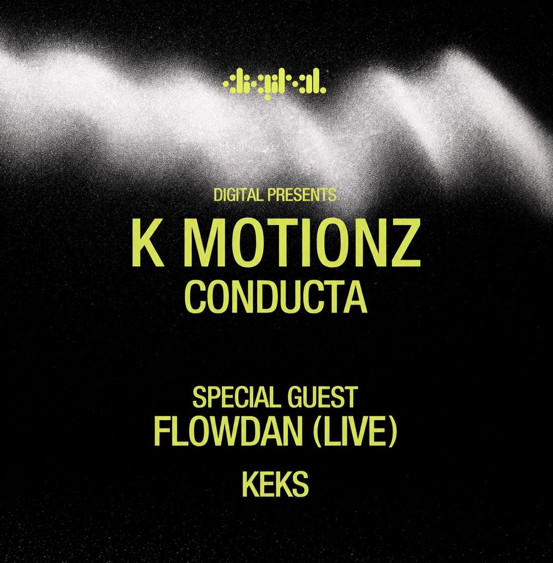 Digital presents: Kmotionz, Conducta & Flowdan (Live)