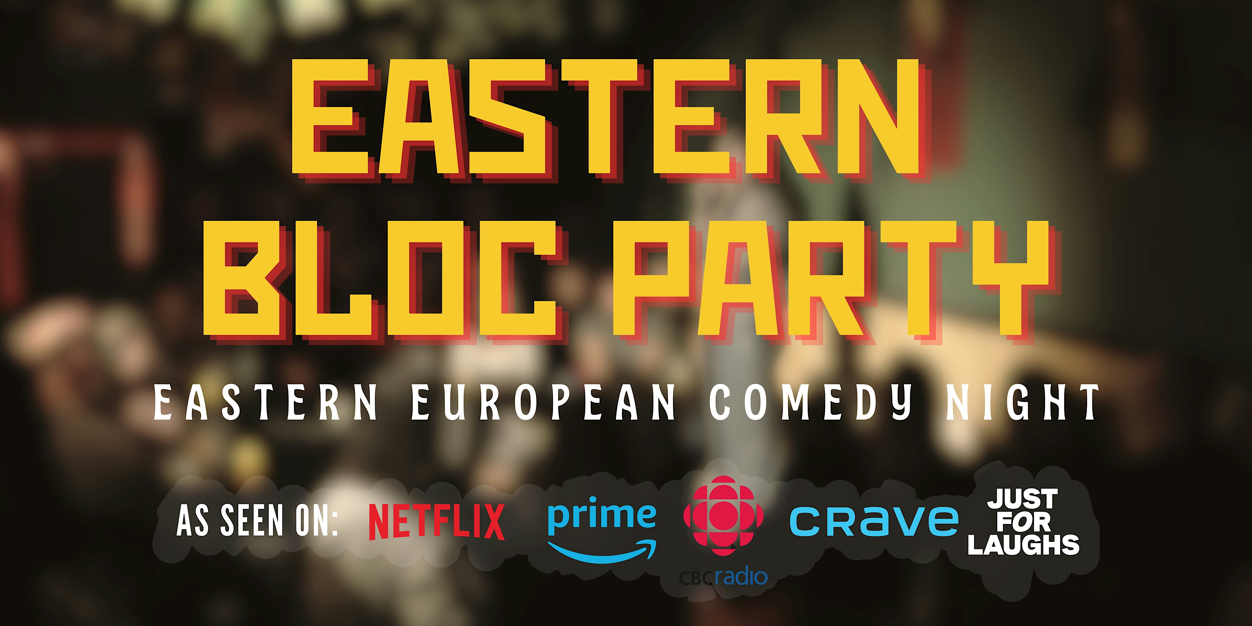 EASTERN BLOC PARTY:  Pro Stand Up Comedy (7pm & 9pm Show)