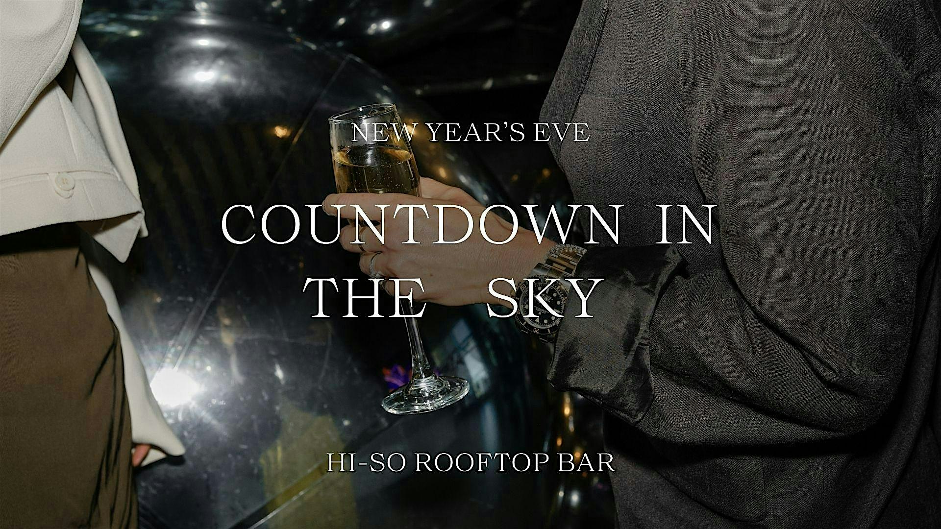 Countdown in the Sky | NYE at HI-SO Rooftop Bar 2026