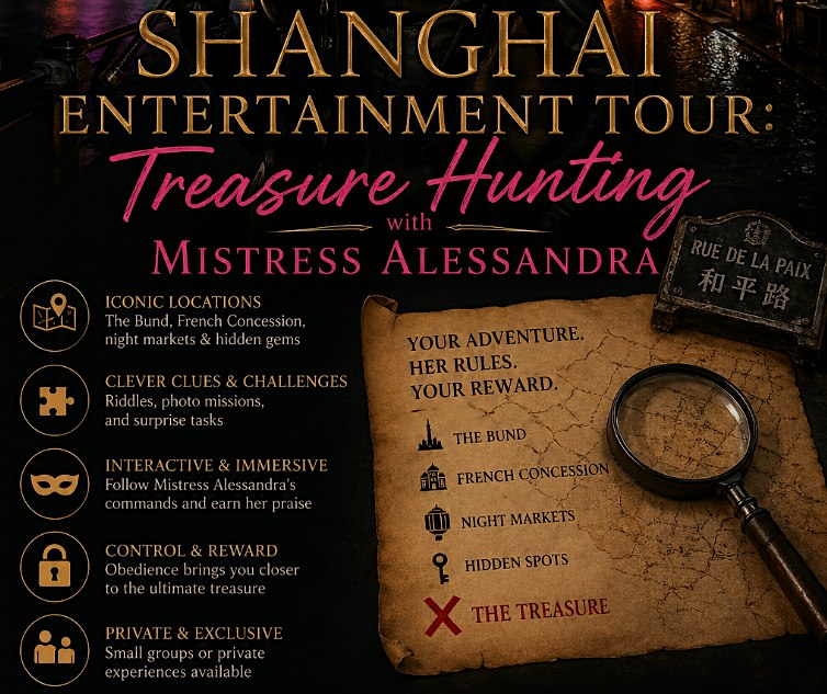 Shanghai Entertainment Tour: Treasure Hunting with Mistress Alessandra