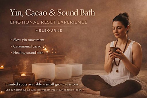 Yin,Cacao & Sound Bath | Emotional Reset Experience | Melbourne