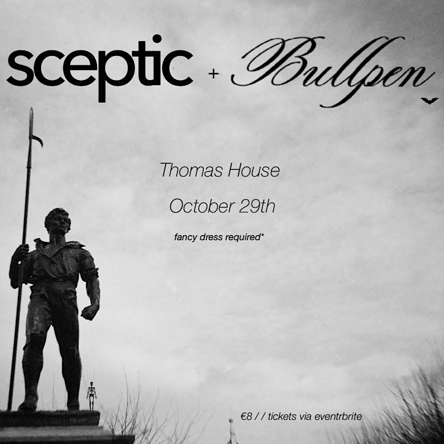 SCEPTIC + BULLPEN @ THOMAS HOUSE