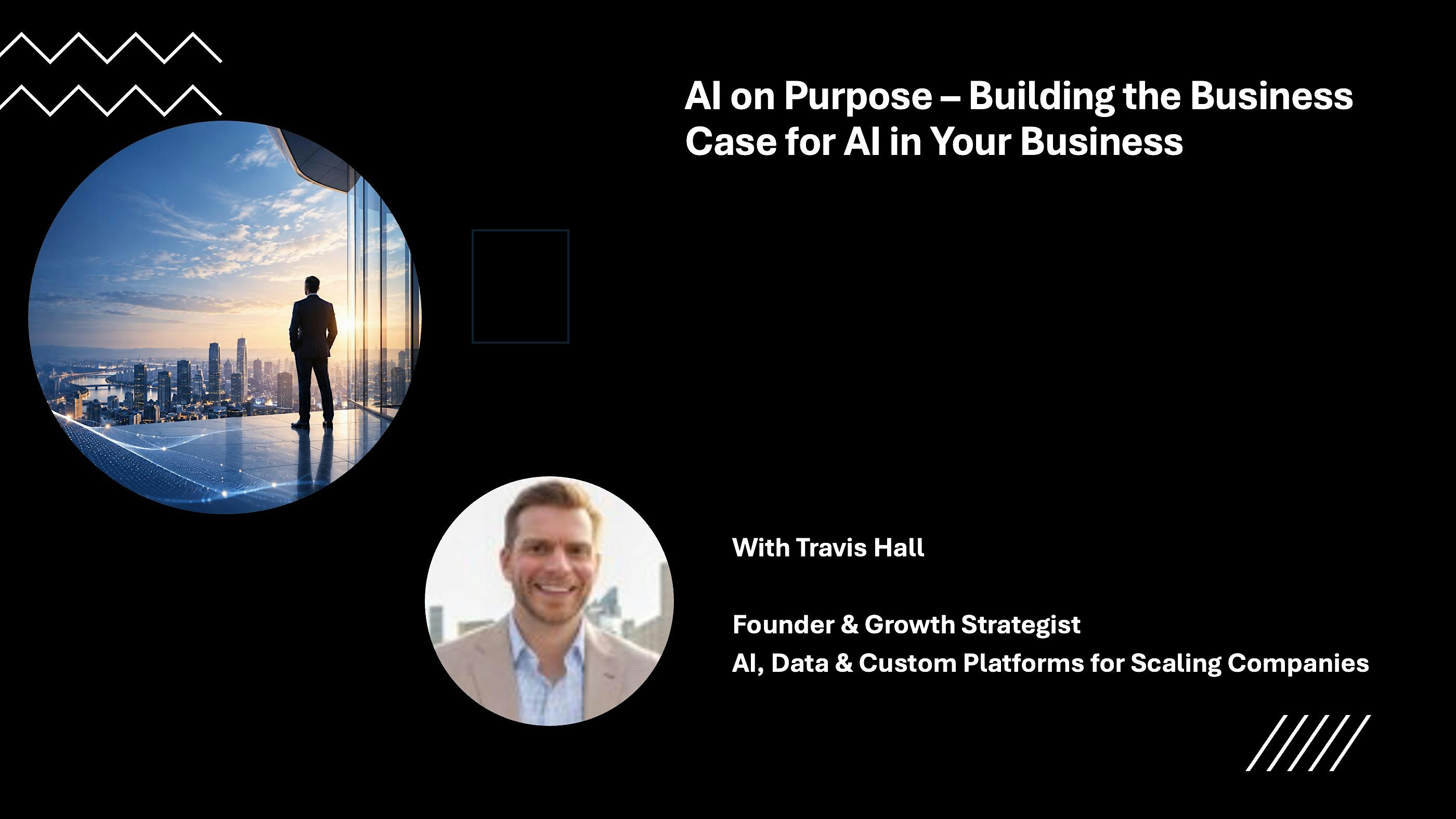 AI on Purpose - Building the Business Case for AI in Your Business