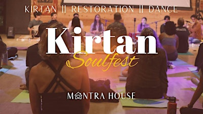 Kirtan Soulfest | Mantra Yoga, Meditation, Bhakti Yoga