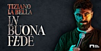 TIZIANO LA BELLA -  "IN BUONA FEDE"