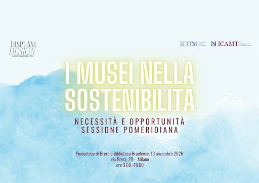 I Musei nella Sostenibilità. Necessità e Opportunità | Sessione pomeridiana