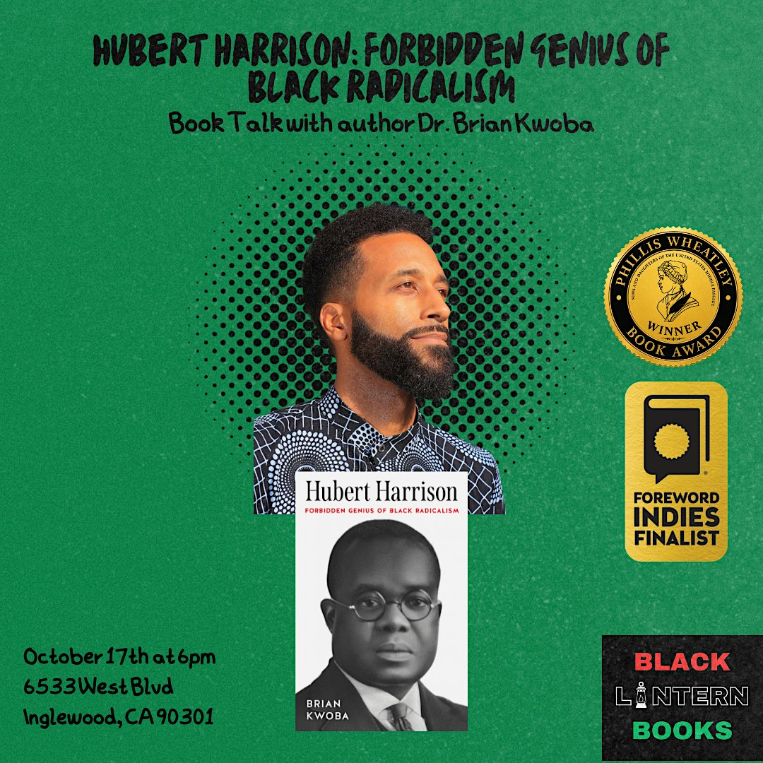Hubert Harrison: Forbidden Genius of Black Radicalism w/Dr. Kwoba