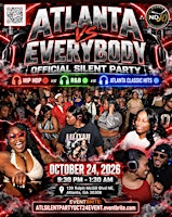 ATLANTA VS EVERYBODY OFFICIAL SILENT PARTY