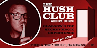 The Hush Club - Glasgow's top secret magic experience.