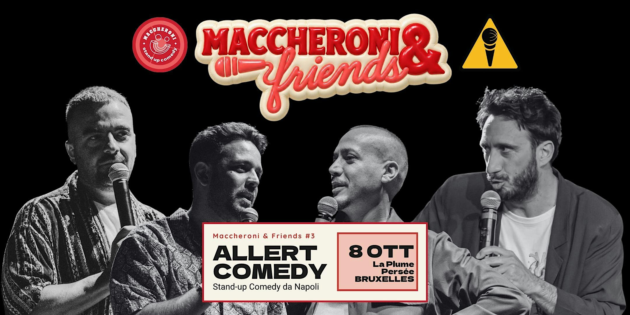 MACCHERONI & FRIENDS - ALLERT COMEDY | 8 Ottobre 2026 Bruxelles