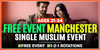 ✅FREE EVENT: Muslim Marriage Events Manchester - Ages 21-34