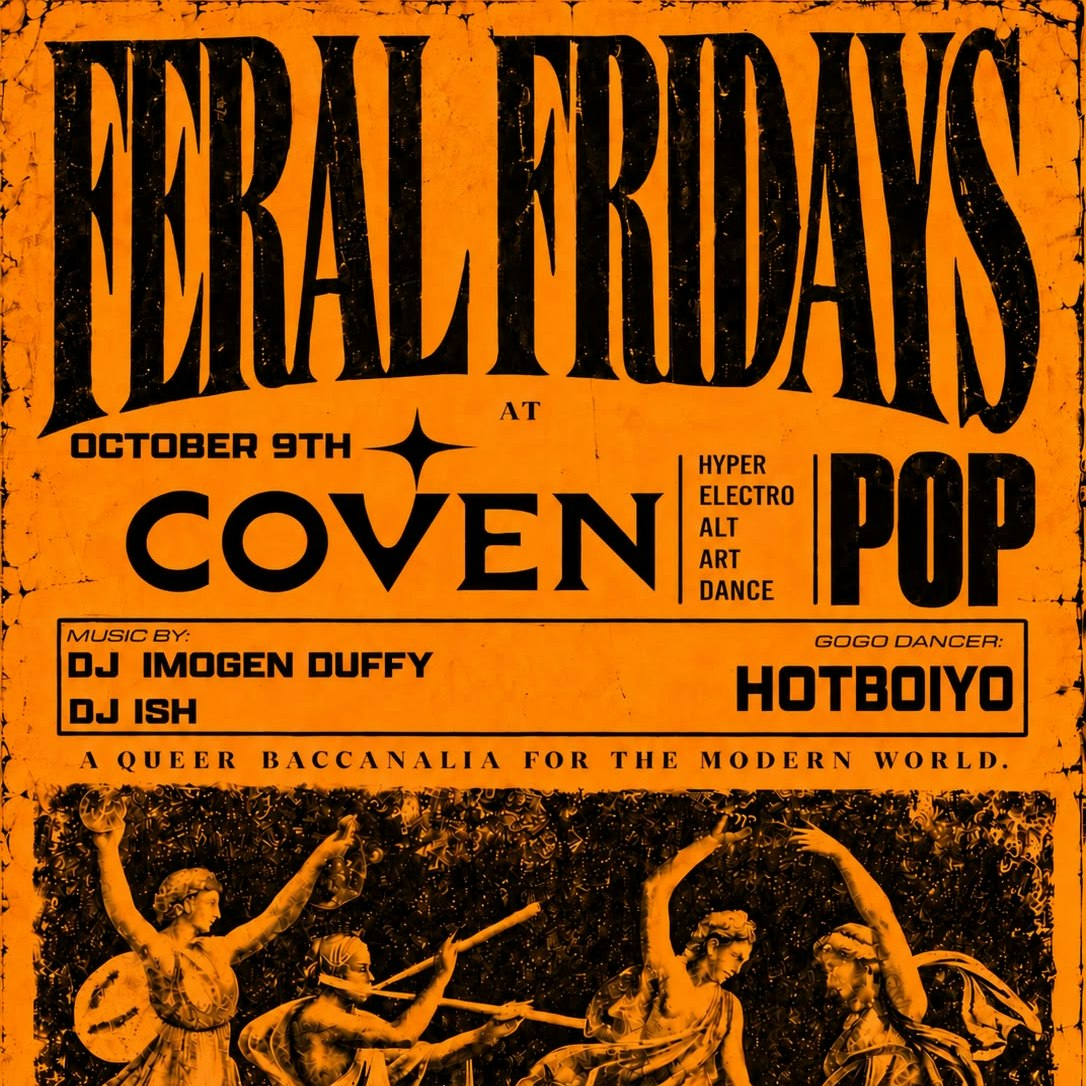 COVEN Presents: FERAL FRIDAYS