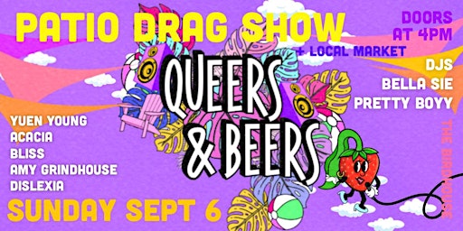 QUEERS and BEERS ~ Sunday Patio Drag + Market