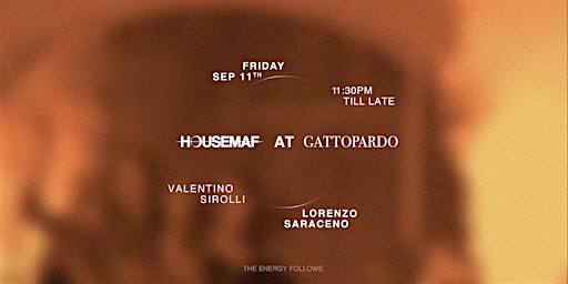 HOUSEMAF AT GATTOPARDO
