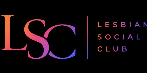 Lesbian Social Club | Opening Night