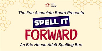 Spell It Forward: An Erie House Adult Spelling Bee
