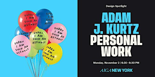 Adam J. Kurtz~ Personal Work