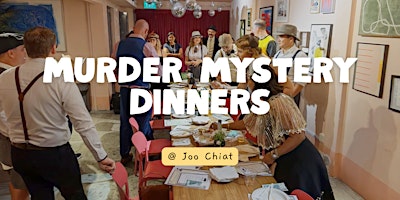 Murder Mystery Dinner at Joo Chiat
