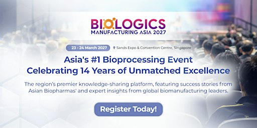 Biologics Manufacturing Asia 2027 (#BMA) | BioPharma | Asia