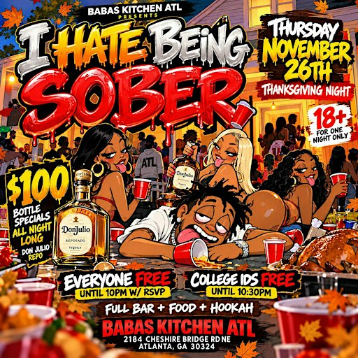 I HATE BEING SOBER @ BABA'S THANKSGIVING NIGHT  (FREE W/RSVP)