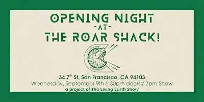 Opening Night At The Roar Shack!