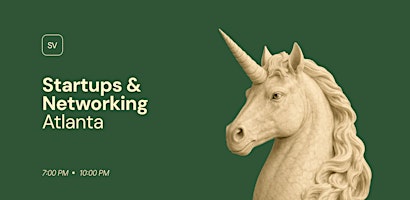 Startups &  Networking    Atlanta