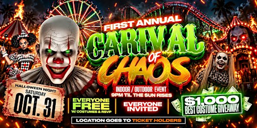 FIRST ANNUAL -  CARNIVAL OF CHAOS - HALLOWEEN EVENT (FREE W/ COSTUMES+RSVP)