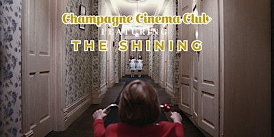 Champagne Cinema Club - Featuring The Shining