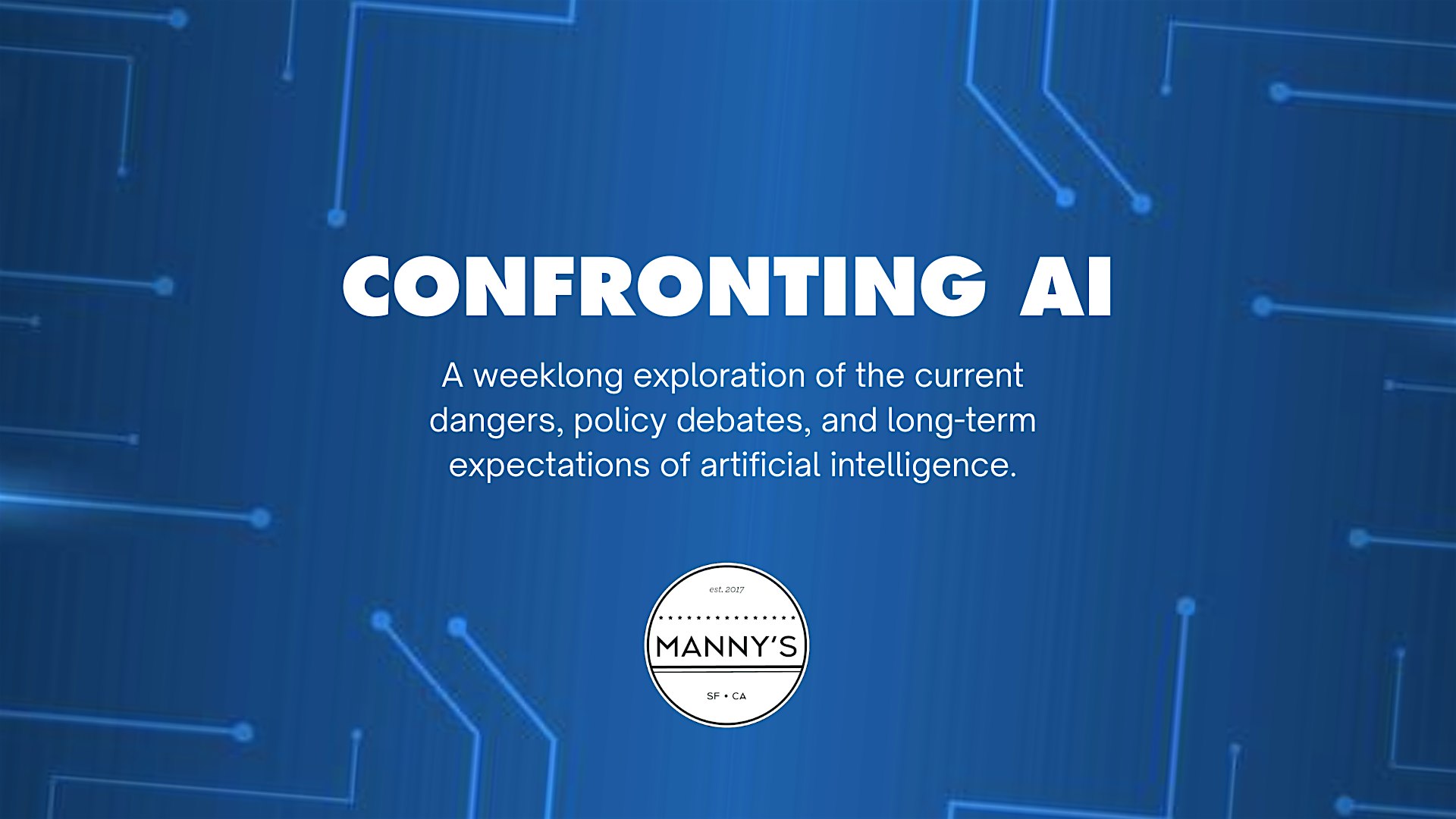 Confronting Artificial Intelligence @ Manny's