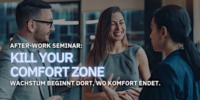 Kill your Comfort Zone -  After-Work-Seminar