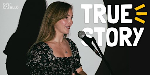 TRUE STORY • Raccontaci una storia (OPEN MIC di STORYTELLING)