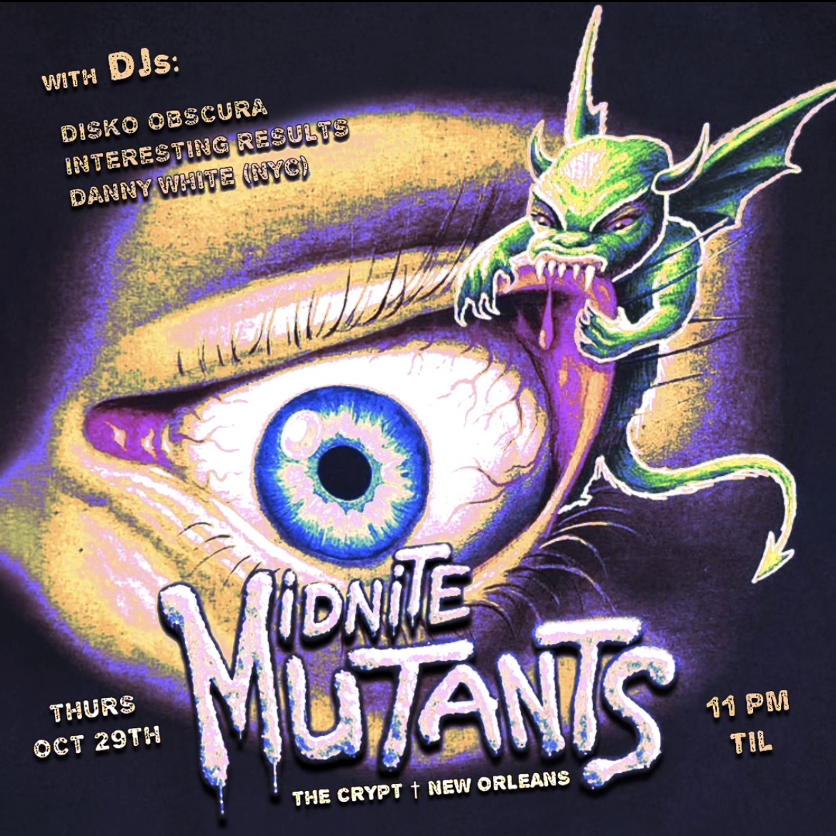MIDNITE MUTANTS with Disko Obscura, Interesting Results & Danny White (NYC)