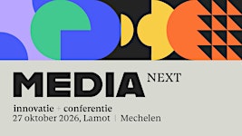 NEXT: Media for the Next Generation