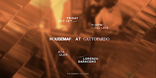 HOUSEMAF AT GATTOPARDO