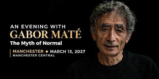 An Evening with Gabor Maté in Manchester: The Myth of Normal