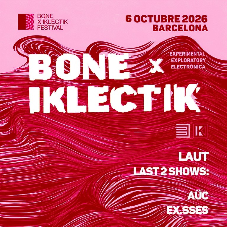 BONE X IKLECTIK 2026 03/10 LAST 2 SHOWS - LAUT