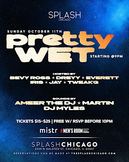Pretty Wet @ Splash Chicago