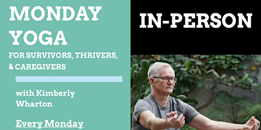 IN-PERSON Monday Yoga for Survivors, Thrivers, and Caregivers