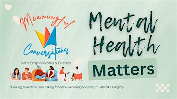 2nd Annual Meaningful Conversations - Mental Health Matters