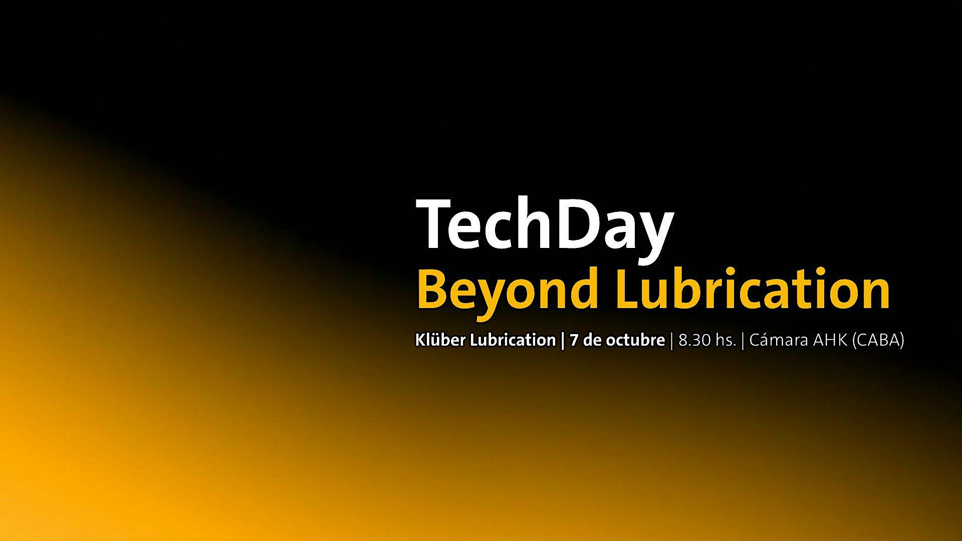 TechDay Together Beyond Lubrication