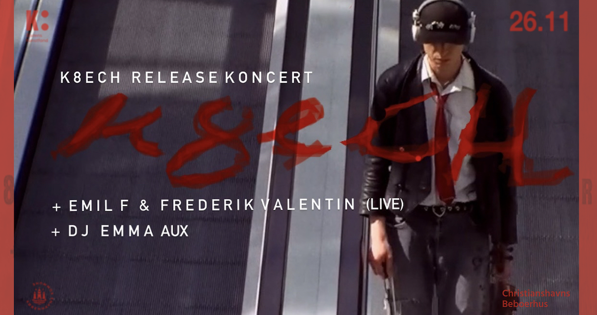 K8ech releasekoncert for ‘8’ + Emil F & Frederik Valentin (live) + Emma Aux (DJ)