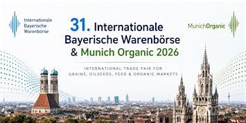 31. Internationale Bayerische Warenbörse & Munich Organic 2026