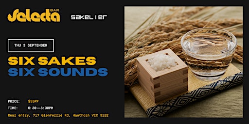 SIX SAKES SIX SOUNDS