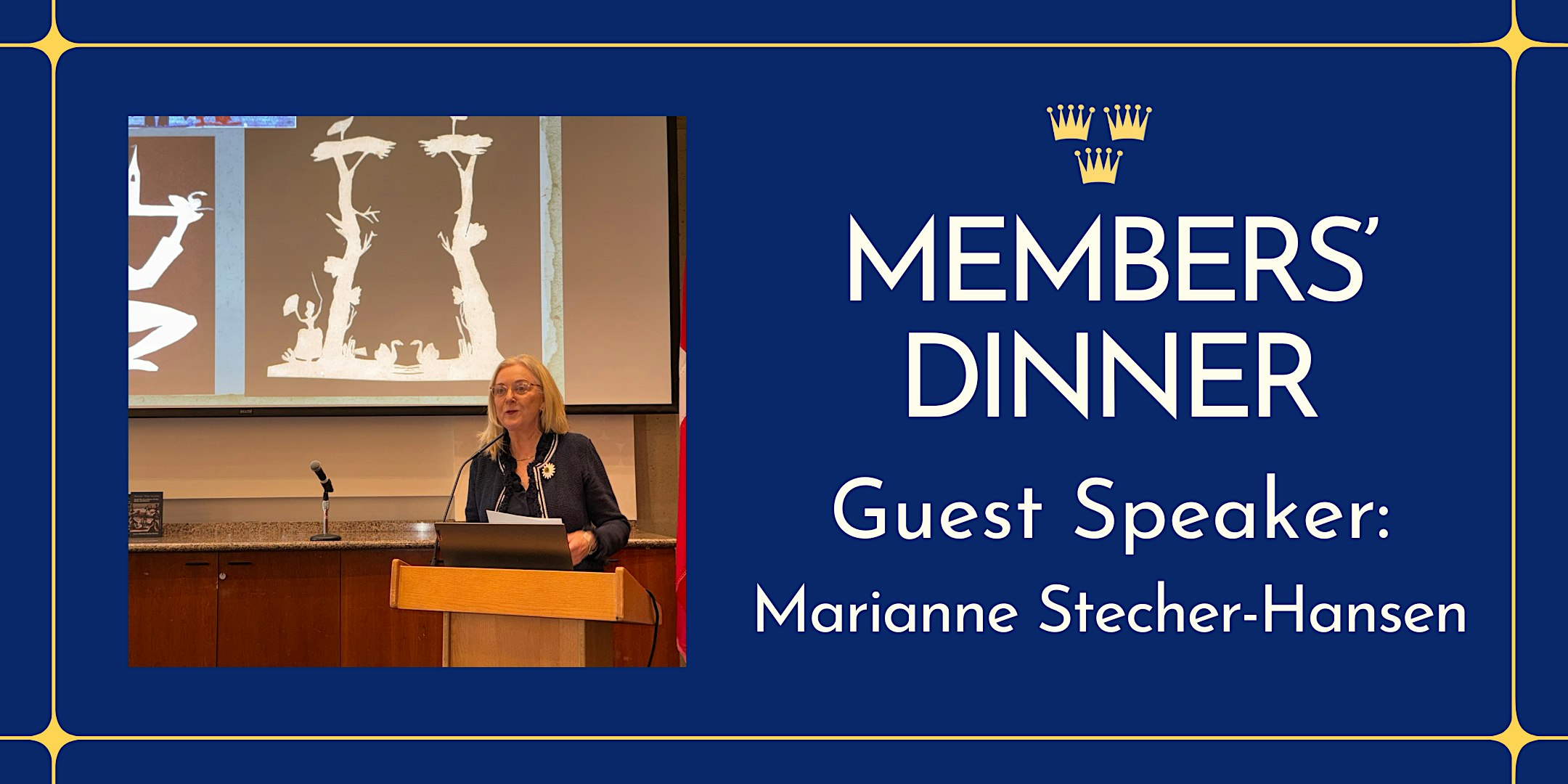 Members' Dinner with Special Guest: Dr. Marianne Stecher-Hansen