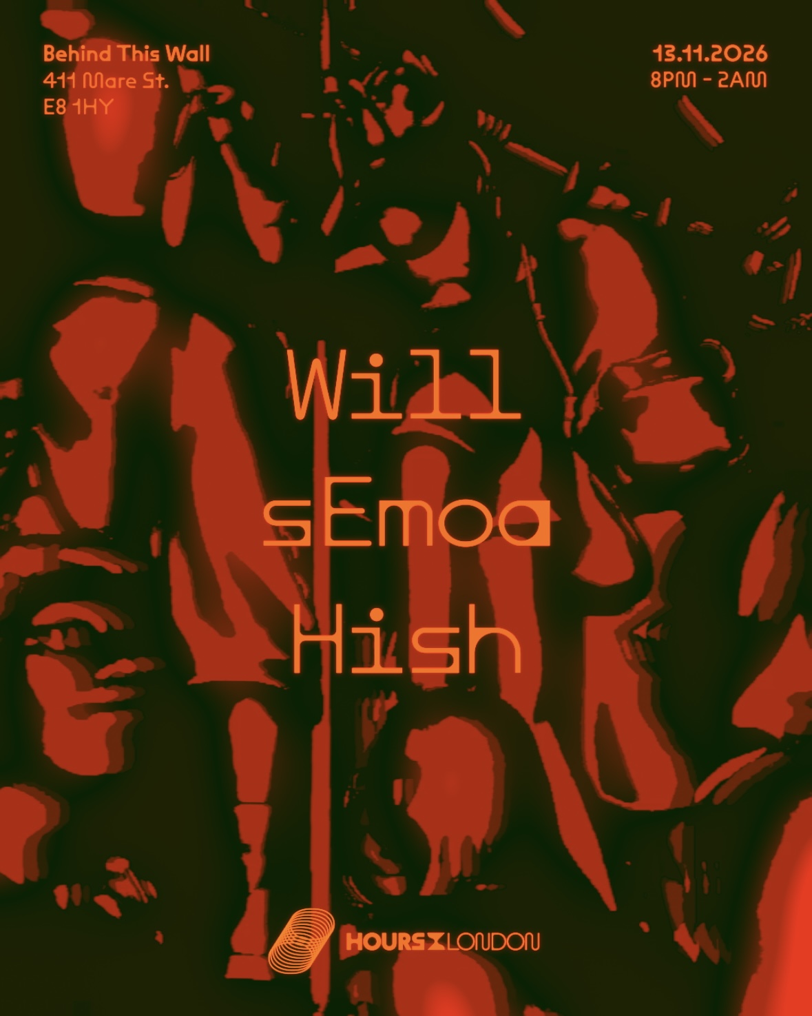 Hours London: Will, sEmoa, Hish