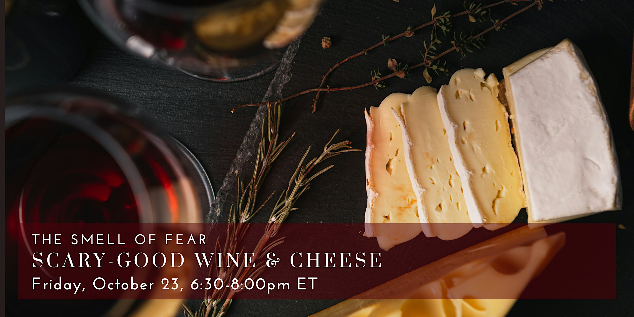 The Smell of Fear: Scary-Good Wine & Cheese
